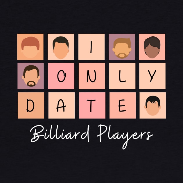 I Only Date Billiard Players by fattysdesigns